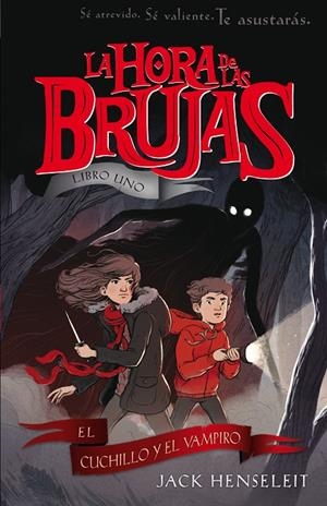 HORA DE LAS BRUJAS: EL CUCHILLO Y EL VAMPIRO | 9788468338576 | HENSELEIT, JACK