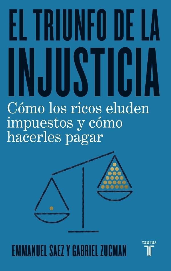 TRIUNFO DE LA INJUSTICIA | 9788430623662 | SAEZ, EMMANUEL/ZUCMAN, GABRIEL