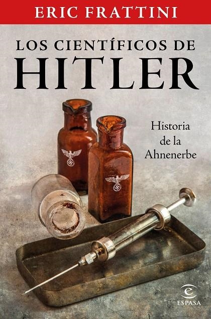 CIENTÍFICOS DE HITLER. HISTORIA DE LA AHNENERBE | 9788467061093 | FRATTINI, ERIC