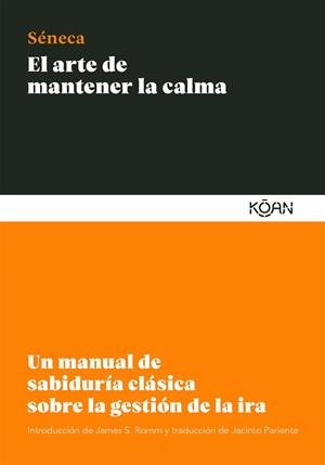 ARTE DE MANTENER LA CALMA | 9788412053791 | SÉNECA, LUCIO ANNEO
