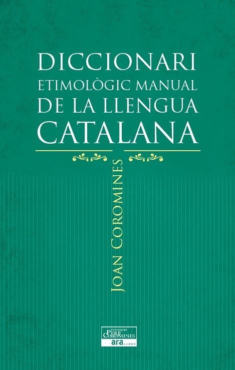 DICCIONARI ETIMOLÒGIC MANUAL DE LA LLENGUA CATALANA | 9788415642152 | COROMINES I VIGNEAUX, JOAN