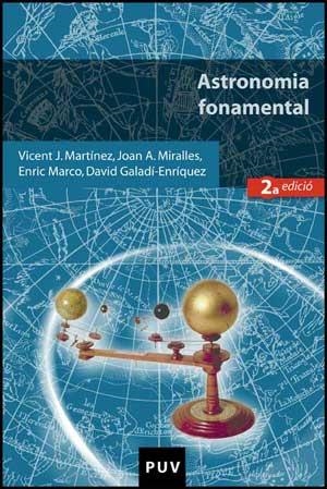 ASTRONOMIA FONAMENTAL (2A EDICIÓ) | 9788437068961 | GALADÍ-ENRÍQUEZ, DAVID/MARCO SOLER, ENRIC/MARTÍNEZ, VICENT J./MIRALLES, JOAN ANTONI