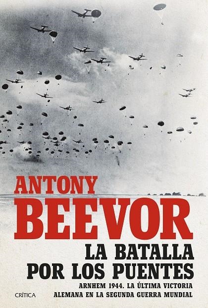 BATALLA POR LOS PUENTES | 9788491992684 | BEEVOR, ANTONY