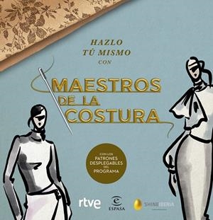 HAZLO TÚ MISMO CON MAESTROS DE LA COSTURA | 9788467060904 | SHINE/RTVE
