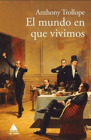 MUNDO EN QUE VIVIMOS | 9788417743185 | TROLLOPE, ANTHONY [ (1815-1882) ]