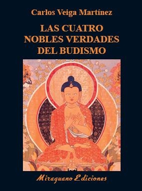 CUATRO NOBLES VERDADES DEL BUDISMO | 9788478134946 | VEIGA MARTÍNEZ, CARLOS