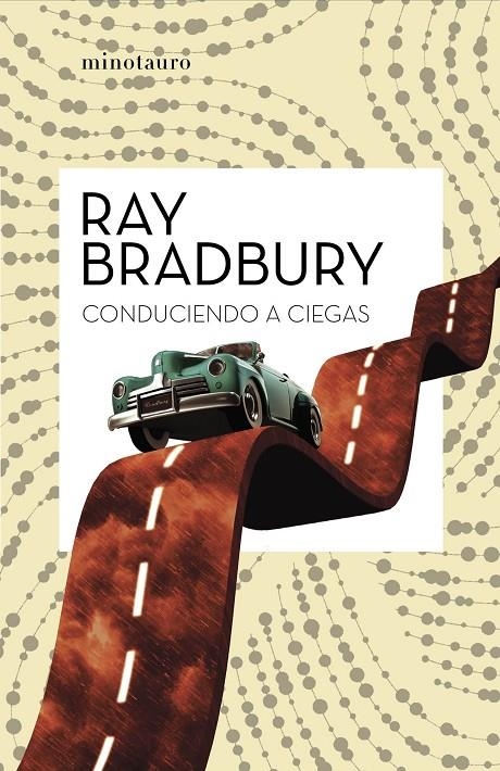 CONDUCIENDO A CIEGAS | 9788445007587 | BRADBURY, RAY (1920- )