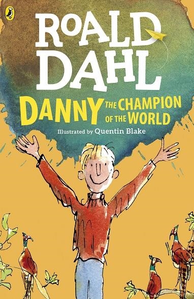 DANNY THE CHAMPION OF THE WORLD | 9780141365411 | DAHL, ROALD/ BLAKE, QUENTIN