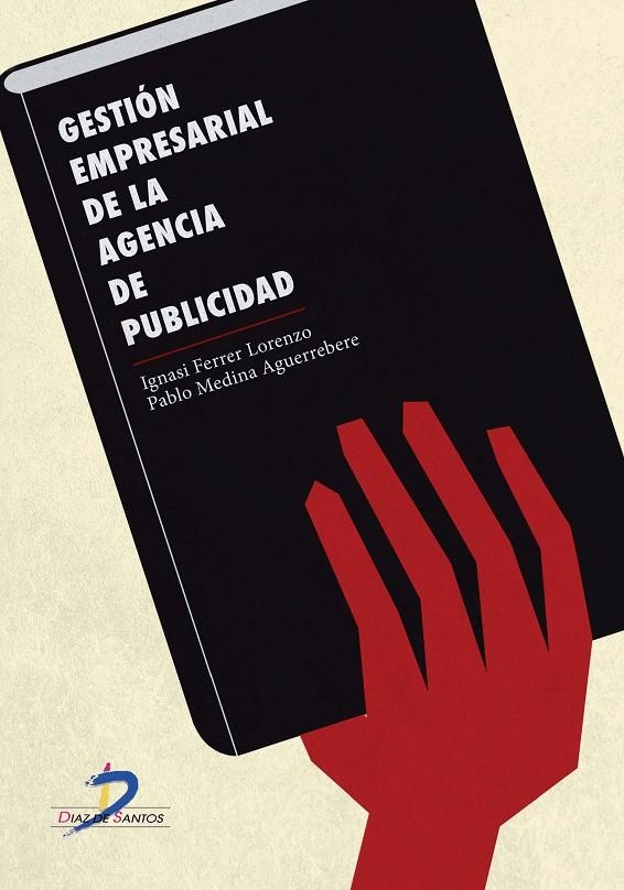 GESTIÓN EMPRESARIAL DE LA AGENCIA DE PUBLICIDAD | 9788499696393 | FERRER LORENZO, IGNASI/MEDINA AGUERREBERE, PABLO
