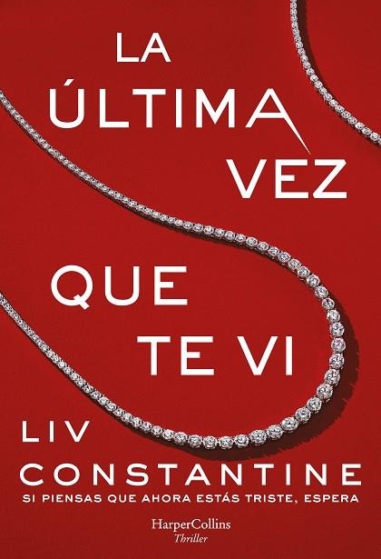 ÚLTIMA VEZ QUE TE VI | 9788491394785 | CONSTANTINE, LIV