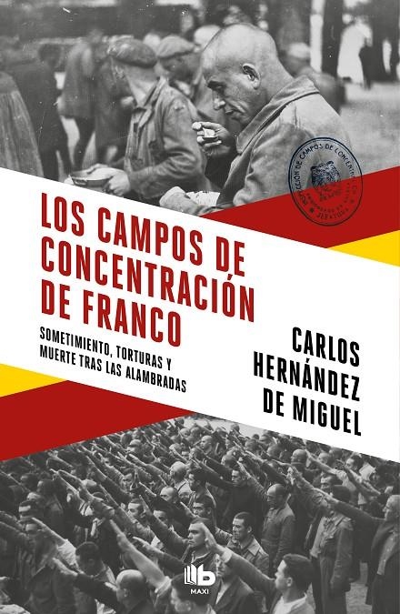 CAMPOS DE CONCENTRACIÓN DE FRANCO | 9788413142272 | HERNÁNDEZ DE MIGUEL, CARLOS