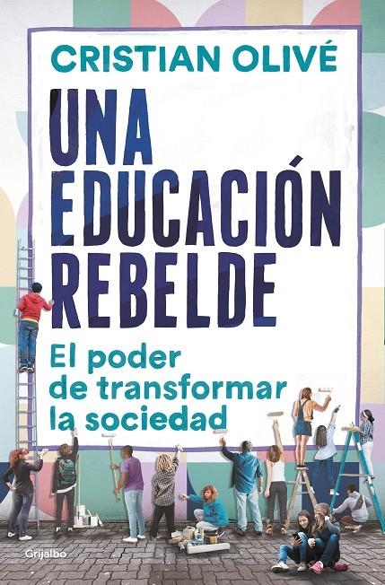 UNA EDUCACIÓN REBELDE | 9788425360411 | OLIVÉ, CRISTIAN