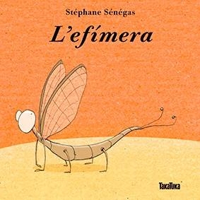 EFÍMERA,L' | 9788416003655 | SÉNÉGAS, STÉPHANE