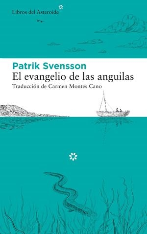 EVANGELIO DE LAS ANGUILAS | 9788417977412 | SVENSSON, PATRIK