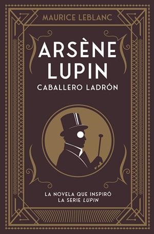 ARSÈNE LUPIN, CABALLERO LADRÓN | 9788418538506 | LEBLANC, MAURICE