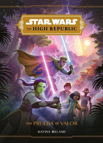 STAR WARS. THE HIGH REPUBLIC. UNA PRUEBA DE VALOR | 9788408230472 | IRLAND, JUSTINA 