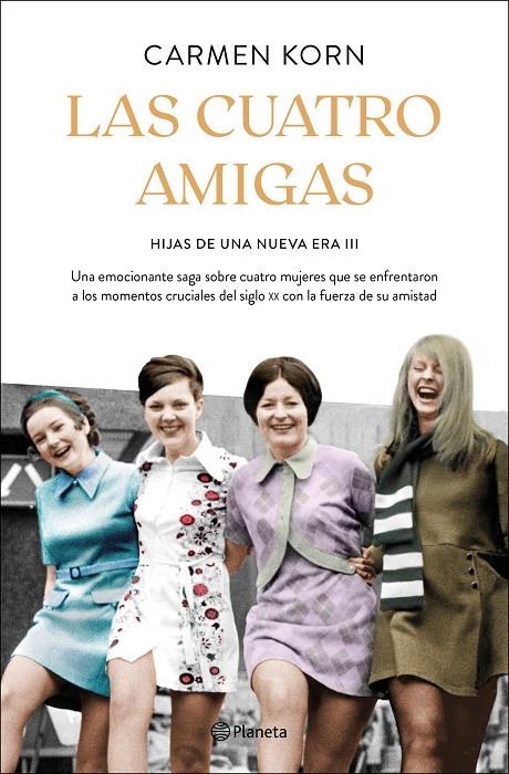 CUATRO AMIGAS (SAGA HIJAS DE UNA NUEVA ERA 3) | 9788408240105 | KORN, CARMEN