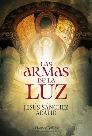 ARMAS DE LA LUZ | 9788491394662 | SÁNCHEZ ADALID, JESÚS