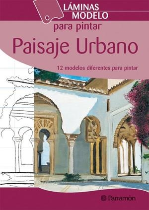 LÁMINAS MODELO PARA PINTAR PAISAJE URBANO | 9788434228054 | PARRAMON, EQUIPO