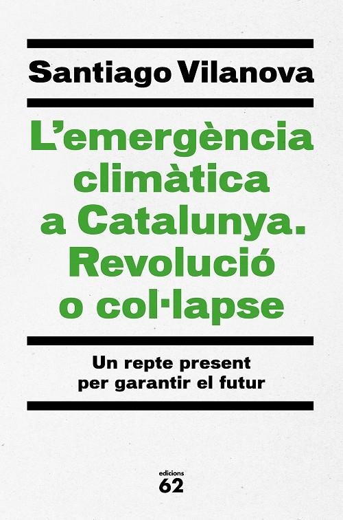 EMERGÈNCIA CLIMÀTICA A CATALUNYA. REVOLUCIÓ O COL·LAPSE | 9788429779417 | VILANOVA TANÉ, SANTIAGO