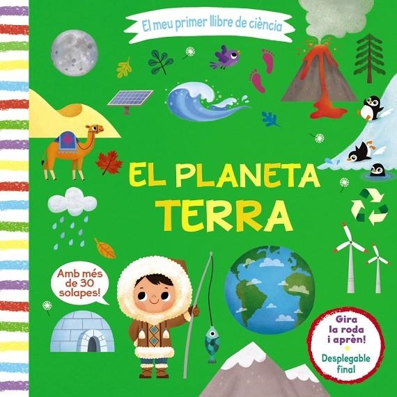 MEU PRIMER LLIBRE DE CIÈNCIA. EL PLANETA TERRA | 9788413490021 | VARIOS AUTORES