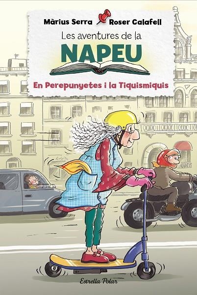 AVENTURES DE LA NAPEU. EL PEREPUNYETES I LA TIQUISMIQUIS | 9788418443848 | SERRA, MÀRIUS/CALAFELL, ROSER