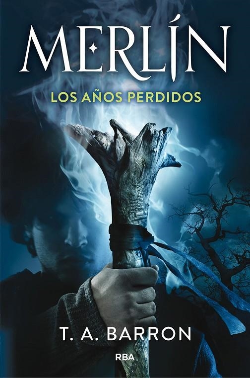 MERLÍN. LOS AÑOS PERDIDOS | 9788491877653 | BARRON T.A