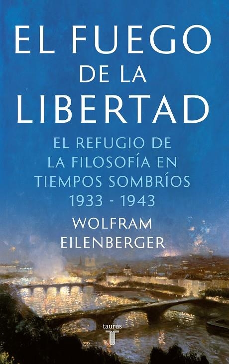 FUEGO DE LA LIBERTAD | 9788430623884 | EILENBERGER, WOLFRAM