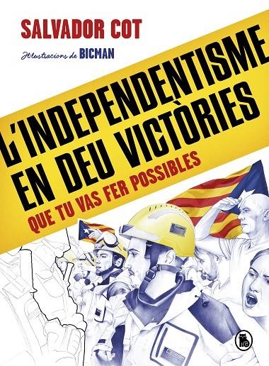 INDEPENDENTISME EN DEU VICTÒRIES (QUE TU VAS FER POSSIBLES) | 9788402424488 | COT, SALVADOR