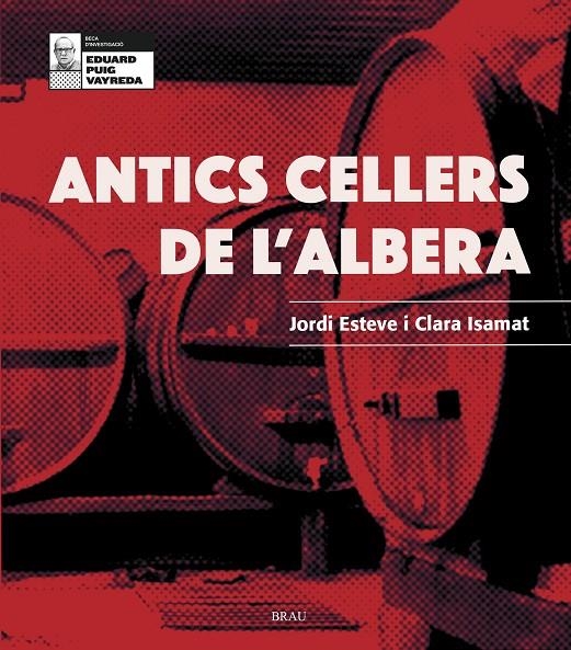 ANTICS CELLERS DE L'ALBERA | 9788418096099 | ESTEVE XIFRA, JORDI/ISAMAT RIVÈRE, CLARA