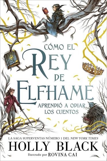 CÓMO EL REY DE ELFHAME APRENDIÓ A ODIAR LOS CUENTOS | 9788418002649 | BLACK, HOLLY