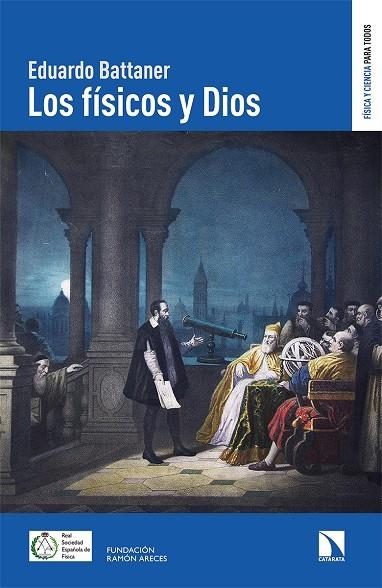 FÍSICOS Y DIOS | 9788413520728 | BATTANER LÓPEZ, EDUARDO