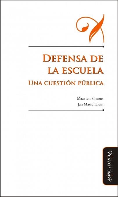 DEFENSA DE LA ESCUELA. | 9788415295648 | SIMONS, MAARTEN / MASSCHELEIN, JAN