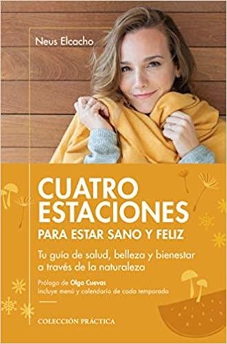 CUATRO ESTACIONES PARA ESTAR SANO Y FELIZ | 9788417432904 | ELCACHO, NEUS