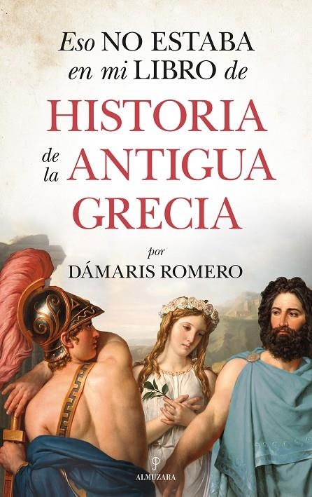 ESO NO ESTABA EN MI LIBRO DE HISTORIA DE LA ANTIGUA GRECIA | 9788418346255 |  ROMERO-GONZÁLEZ DÁMARIS 