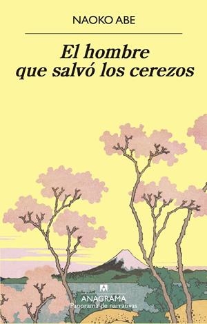 HOMBRE QUE SALVÓ LOS CEREZOS | 9788433980915 | ABE, NAOKO