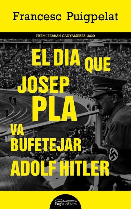 DIA QUE JOSEP PLA VA BUFETEJAR ADOLF HITLER | 9788413032559 | PUIGPELAT VALLS, FRANCESC