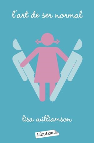ART DE SER NORMAL | 9788418572289 | WILLIAMSON, LISA