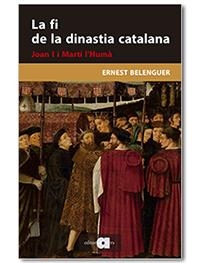 FI DE LA DINASTIA CATALANA. JOAN I I MARTÍ L'HUMÀ | 9788418618048 | BELENGUER CEBRIÀ, ERNEST