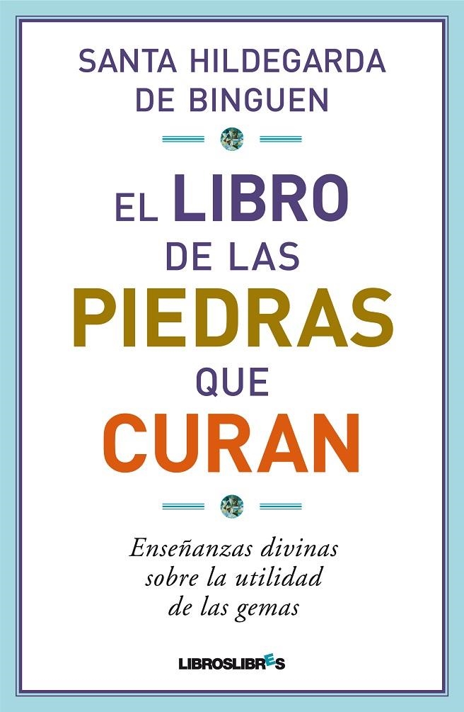 LIBRO DE LAS PIEDRAS QUE CURAN | 9788415570035 | HILDEGARDA DE BINGUEN