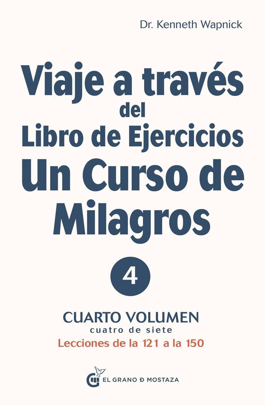 VIAJE A TRAVÉS DEL LIBRO DE EJERCICIOS UN CURSO DE MILAGROS, VOL 4 | 9788412338812 | WAPNICK, KENNETH