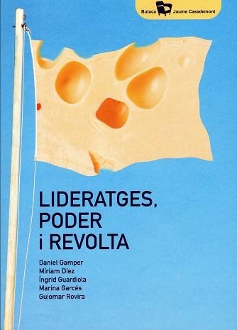 LIDERATGES, PODER I REVOLTA | 9788484585831 | GAMPER SACHSE, DANIEL/DÍEZ BOSCH, MÍRIAM/GUARDIOLA SÁNCHEZ, INGRID/GARCÉS MASCAREÑAS, MARINA/ROVIRA 