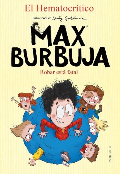 ROBAR ESTÁ FATAL (MAX BURBUJA 2) | 9788417921880 | EL HEMATOCRÍTICO,