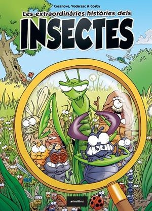 EXTRAORDINÀRIES HISTÒRIES DELS INSECTES | 9788418592119 | CAZENOVE, CHRISTOPHE/VODARZAC, FRANÇOIS