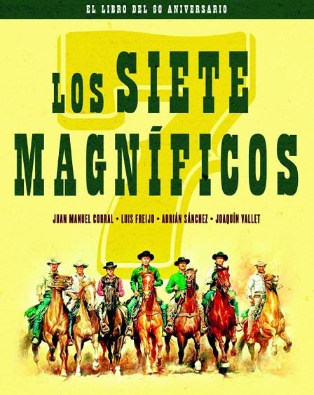 SIETE MAGNÍFICOS.EL LIBRO DEL 60 ANIVERSARIO | 9788418181108 | CORRAL JUAN MANUEL / FREIJO LUIS / SÁNCHEZ ADRIÁN / VALLET JOAQUÍN