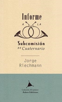 INFORME A LA SUBCOMISIÓN DE CUATERNARIO | 9788488020758 | RIECHMANN, JORGE