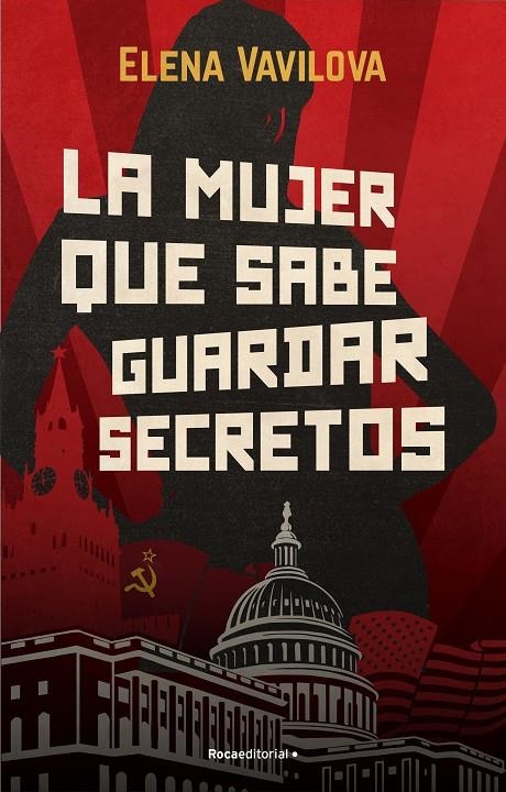 MUJER QUE SABE GUARDAR SECRETOS. LA VERDADERA HISTORIA DE LOS ESPÍAS RUSOS EN | 9788418557415 | VAVILOVA, ELENA