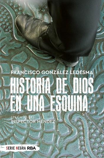 HISTORIA DE DIOS EN UNA ESQUINA (BOLSILLO) | 9788491873488 | GONZÁLEZ LEDESMA, FRANCISCO