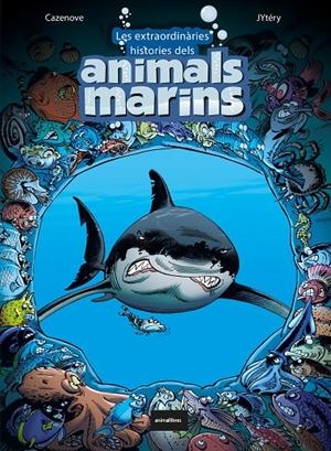 EXTRAORDINÀRIES HISTÒRIES DELS ANIMALS MARINS | 9788418592126 | CAZENOVE, CHRISTOPHE