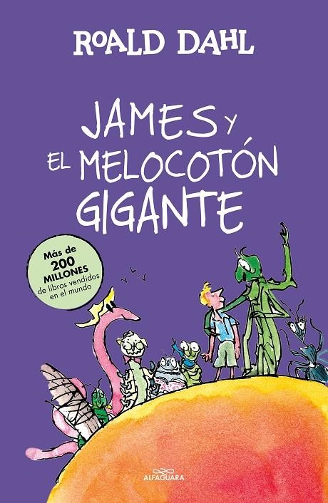JAMES Y EL MELOCOTÓN GIGANTE (COLECCIÓN ALFAGUARA CLÁSICOS) | 9788420483191 | DAHL, ROALD (1916-1990)